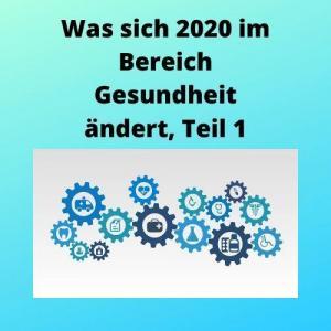 Was sich 2020 im Bereich Gesundheit ändert, Teil 1