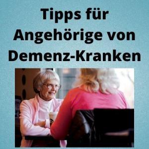 Tipps für Angehörige von Demenz-Kranken