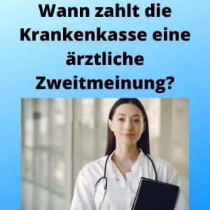 Wann zahlt die Krankenkasse eine ärztliche Zweitmeinung