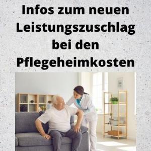 Infos zum neuen Leistungszuschlag bei den Pflegeheimkosten