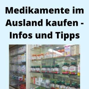 Medikamente im Ausland kaufen - Infos und Tipps